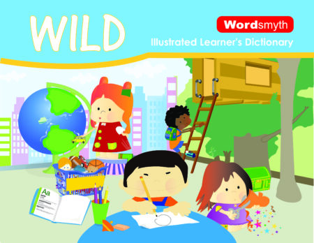 WILD: Wordsmyth Illustrated Learner’s Dictionary – A Fun First Dictionary for Kids (Ages 4–7)